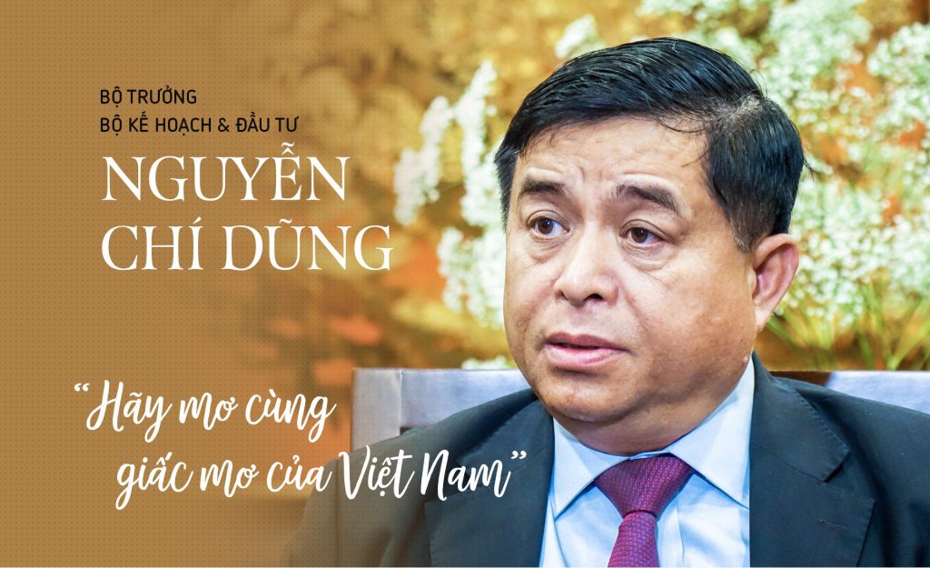 Bộ trưởng Bộ Kế hoạch và Đầu tư Nguyễn Chí Dũng: “Hãy mơ cùng giấc mơ của Việt Nam”