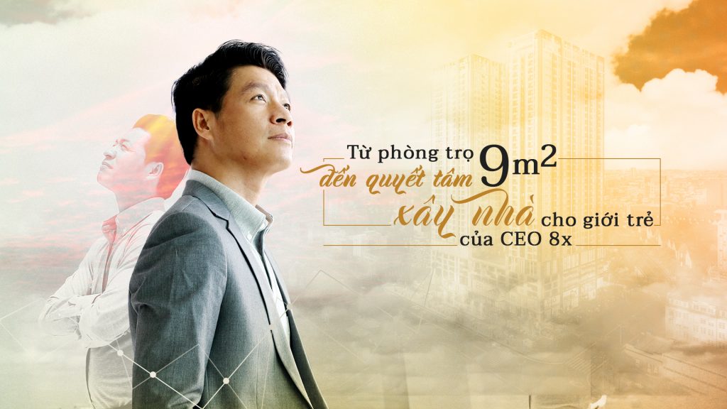 Từ phòng trọ 9 m2 đến quyết tâm xây nhà cho giới trẻ của CEO 8x