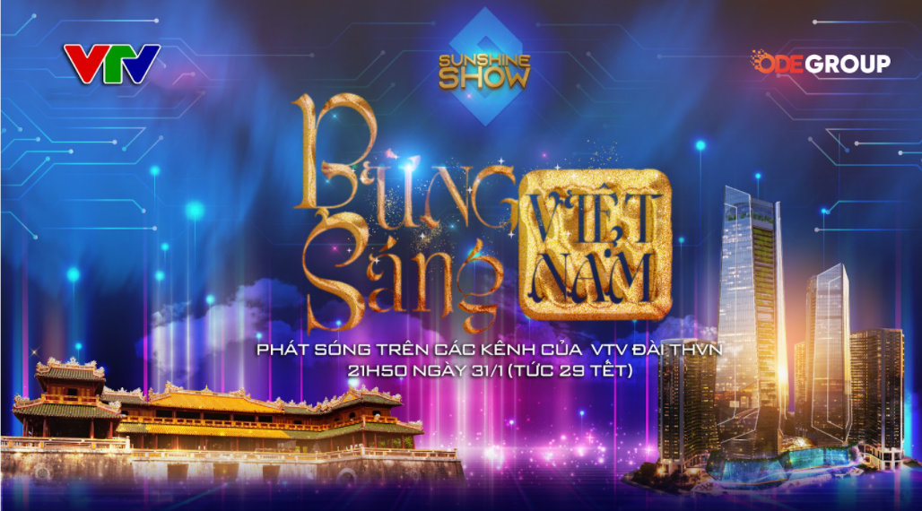 ODE Group hé lộ thông điệp và công nghệ tổ chức show “Bừng sáng Việt Nam 2022” sẽ được phát sóng đêm Giao thừa