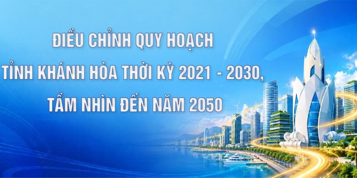 Công bố Điều chỉnh Quy hoạch tỉnh Khánh Hòa thời kỳ 2021-2030, tầm nhìn đến năm 2050